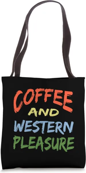 Coffee and Western Pleasure / Western Pleasure. Horse Riding Tote Bag