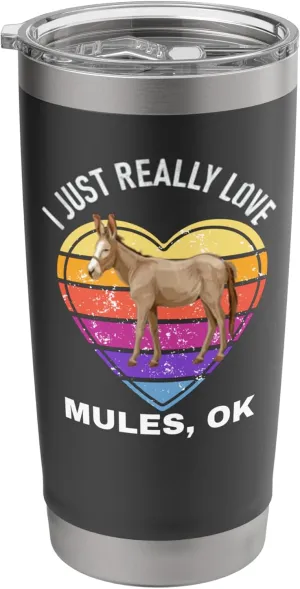 Mule Vintage I Just Really Love Mule Ok ? Mules Lovers Stainless Steel Insulated Tumbler